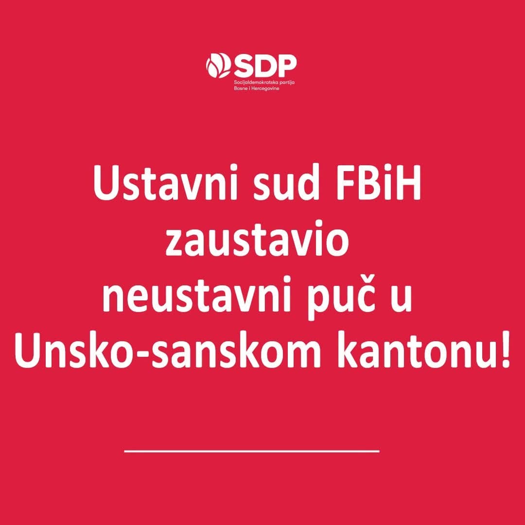 SDP: Ustavni sud FBiH zaustavio neustavni puč u Unsko-sanskom kantonu! - slika 1